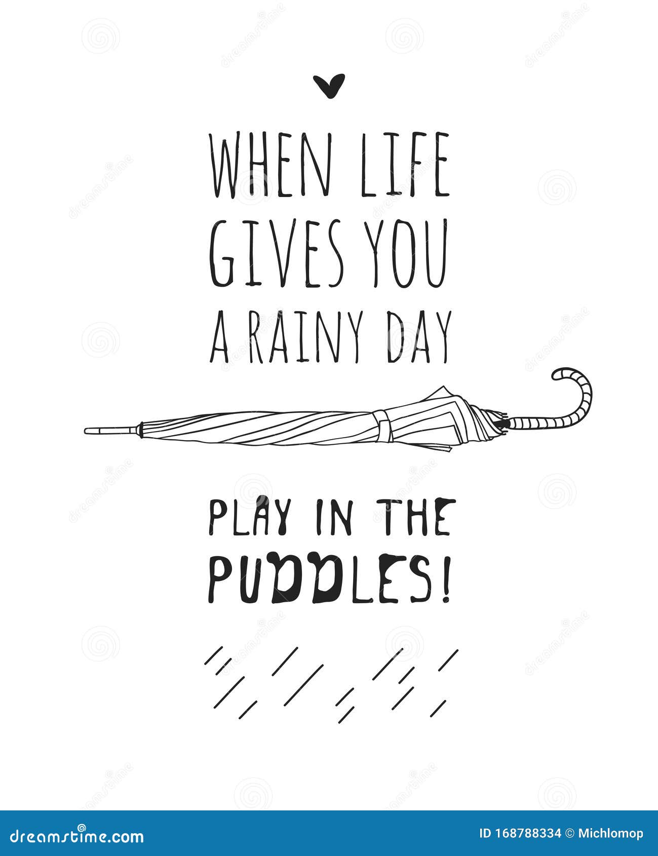 Funny Quote about Weather when LIFE GIVES YOU RAINY DAY PLAY in the  PUDDLES. Hand Drawn Illustration Umbrella and Text Stock Illustration -  Illustration of graphic, mood: 168788334