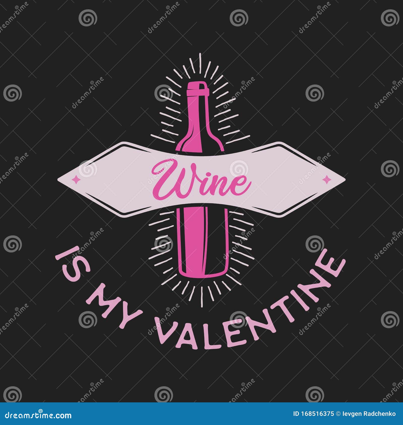 Funny Sarcastic Valentines Day Typography Logo Emblem. Wine is My Valentine  Quote Stock Vector - Illustration of print, decoration: 168516375