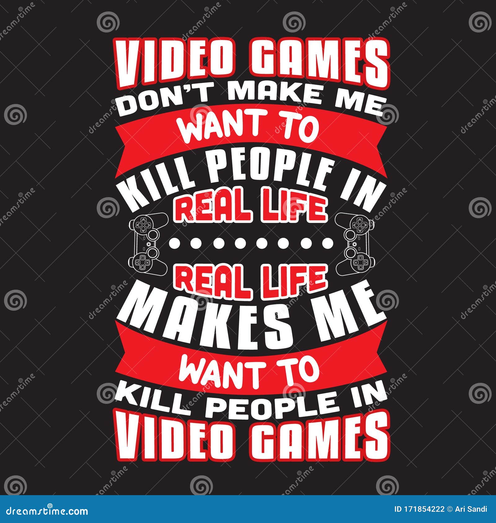 Gamer Quotes and Slogan good for Tee. I Don t Need To Get A Life I