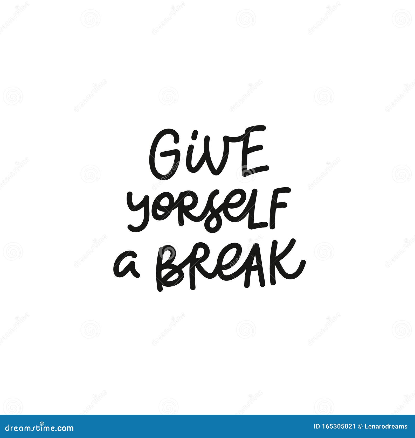 Give Yourself Break Calligraphy Quote Lettering Stock Illustration - Illustration Of Graphic, Lettering: 165305021