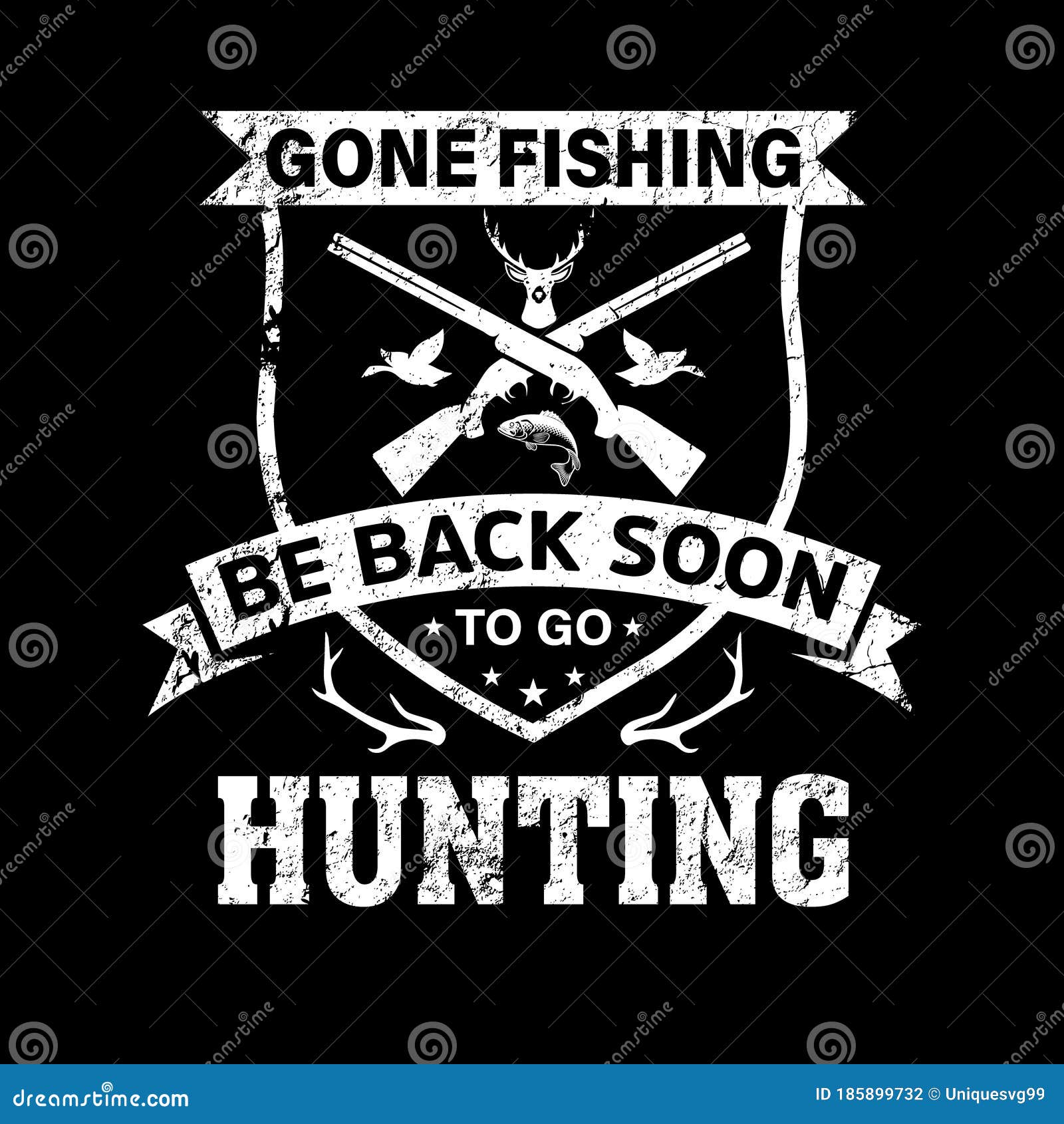 Gone Fishing Be Back Soon To Go Hunting-Hunting T Shirt Design Stock Vector  - Illustration of rack, black: 185899732