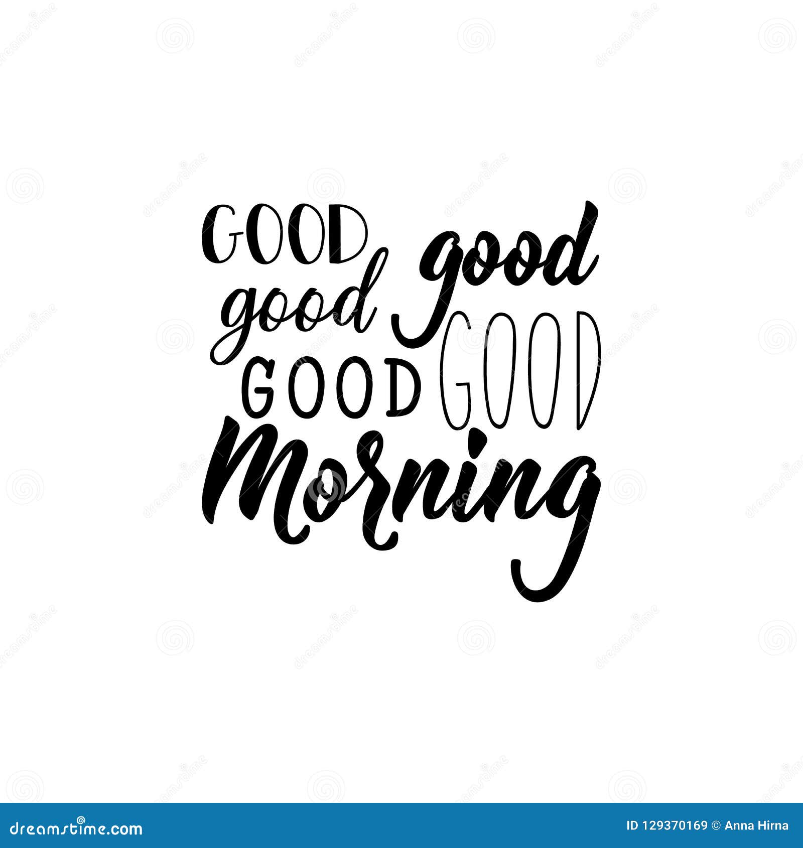 Good Morning. Lettering. Calligraphy Vector Illustration. Inspirational and Funny Quotes. Stock Illustration - Illustration of headline, card: 129370169 Good Morning. Lettering. Calligraphy Vector Illustration. Inspirational and Funny Quotes. Stock Illustration - Illustration of headline, card: 129370169