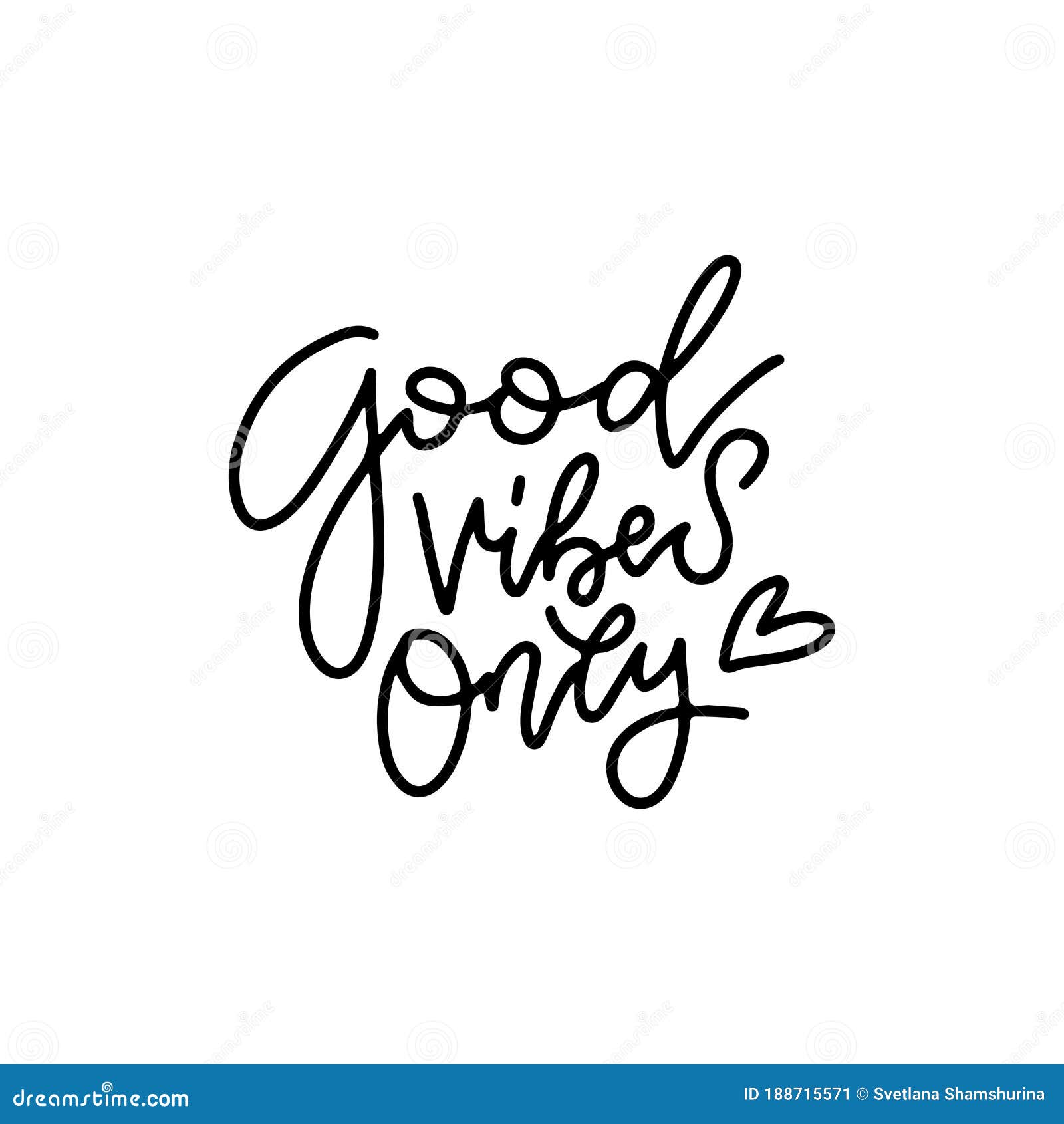Good Vibes only Inspirational Quote. Modern Vector Linear Lettering ...