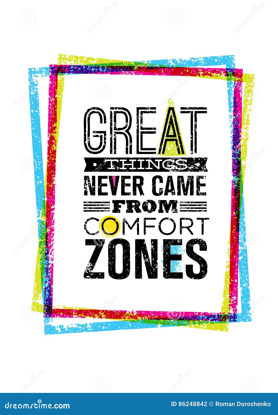 great things never came from comfort zones motivation quote inside bright grunge frame.  typography concept.