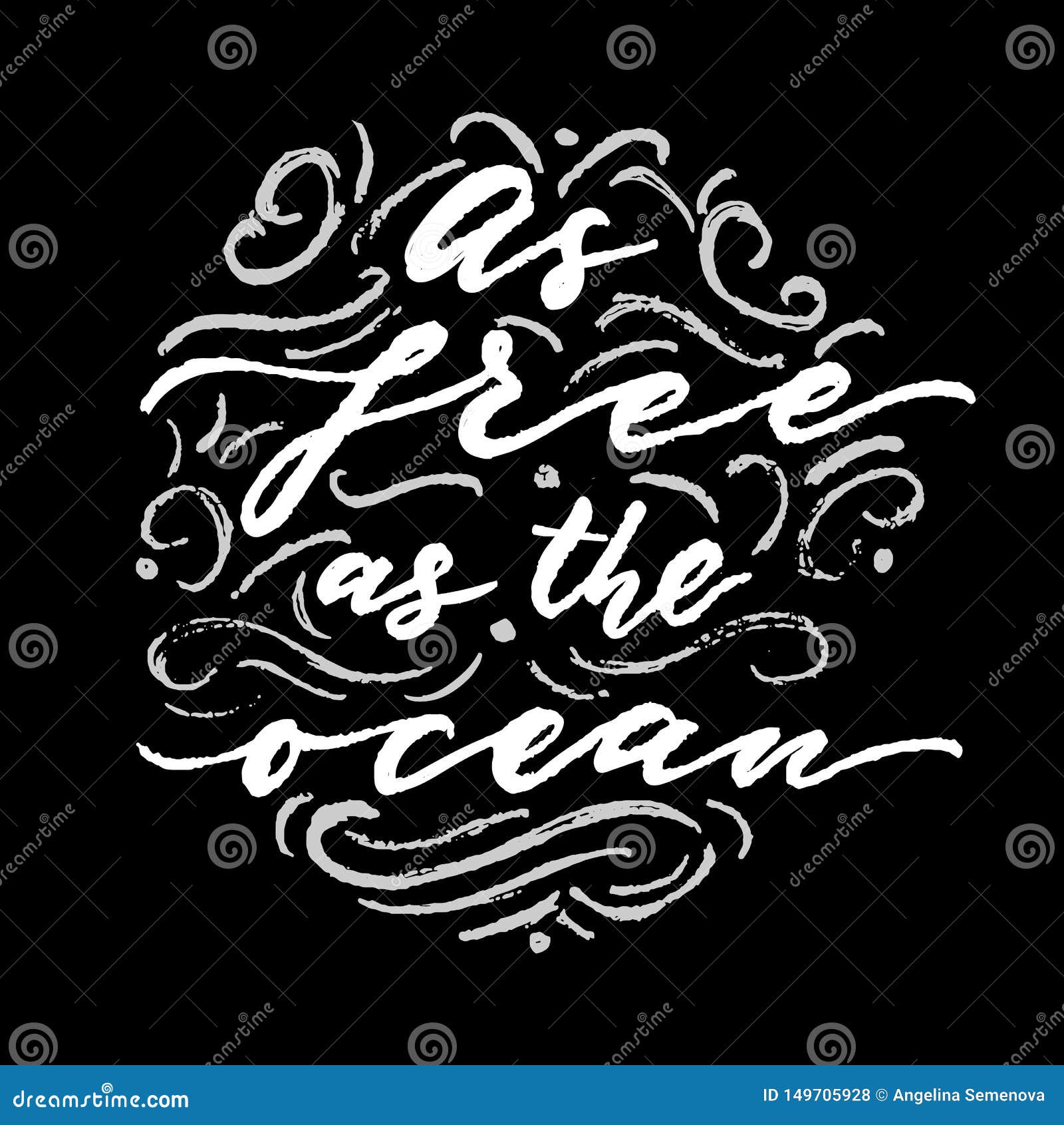 Hand Drawn Lettering Calligraphy Phrase As Free As The Ocean With 
