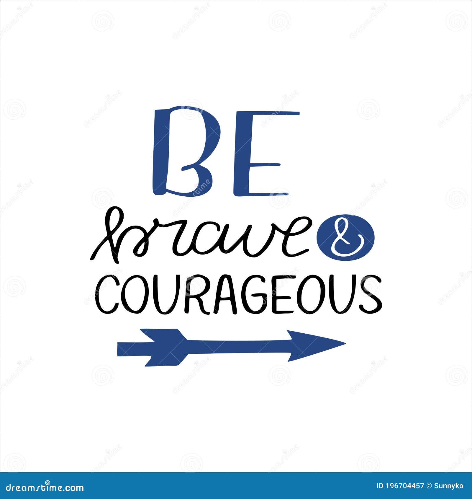 hand drawn words with inspirational quote be brave and courageous