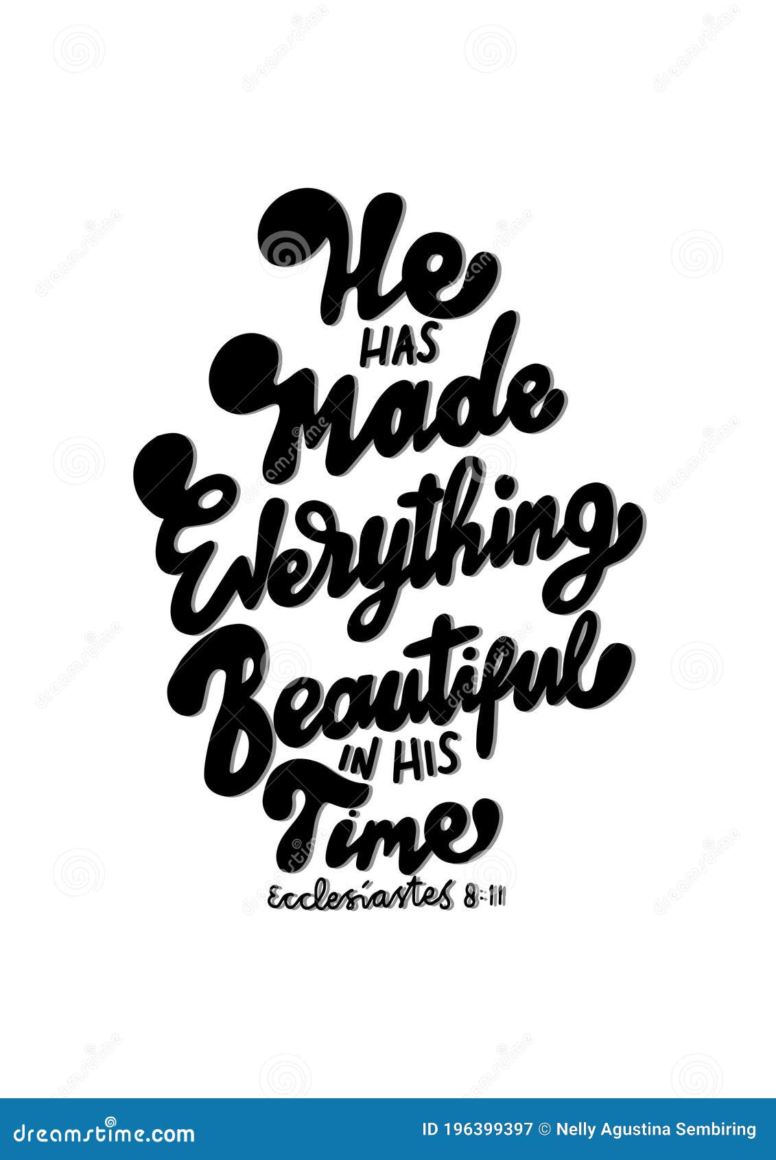 hand lettered he has made everything beautiful in this time on white background