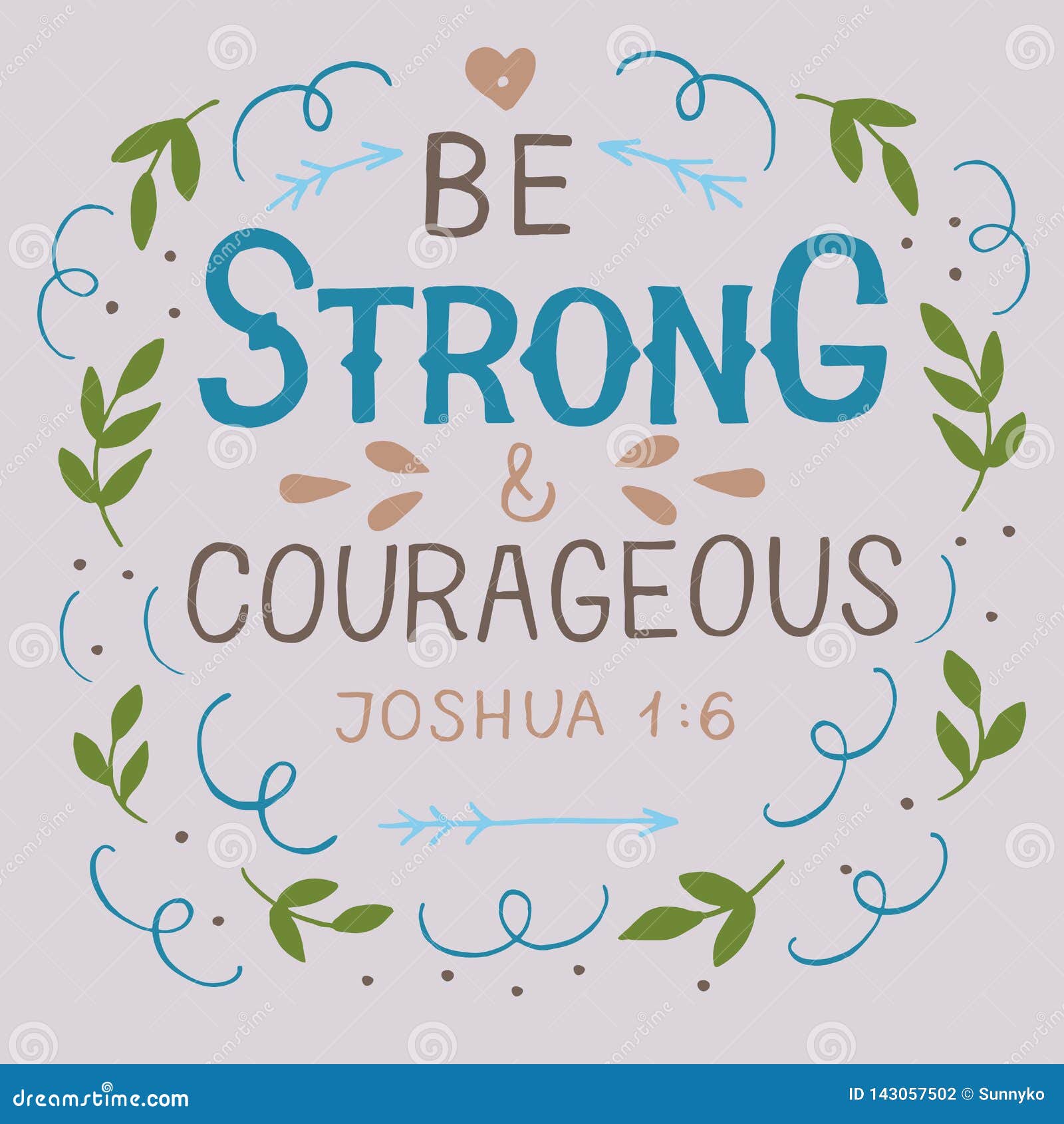 hand lettering with bible verse be strong and courageous .