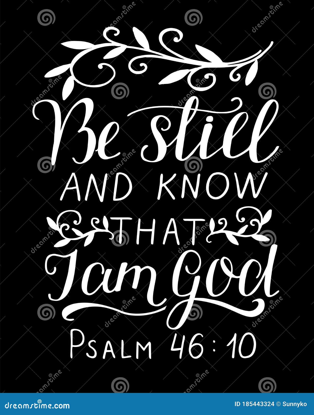 Hand Lettering with Inspirational Quote Be Still and Know, that I am God on Black  Background. Stock Vector - Illustration of benign, holy: 185443324