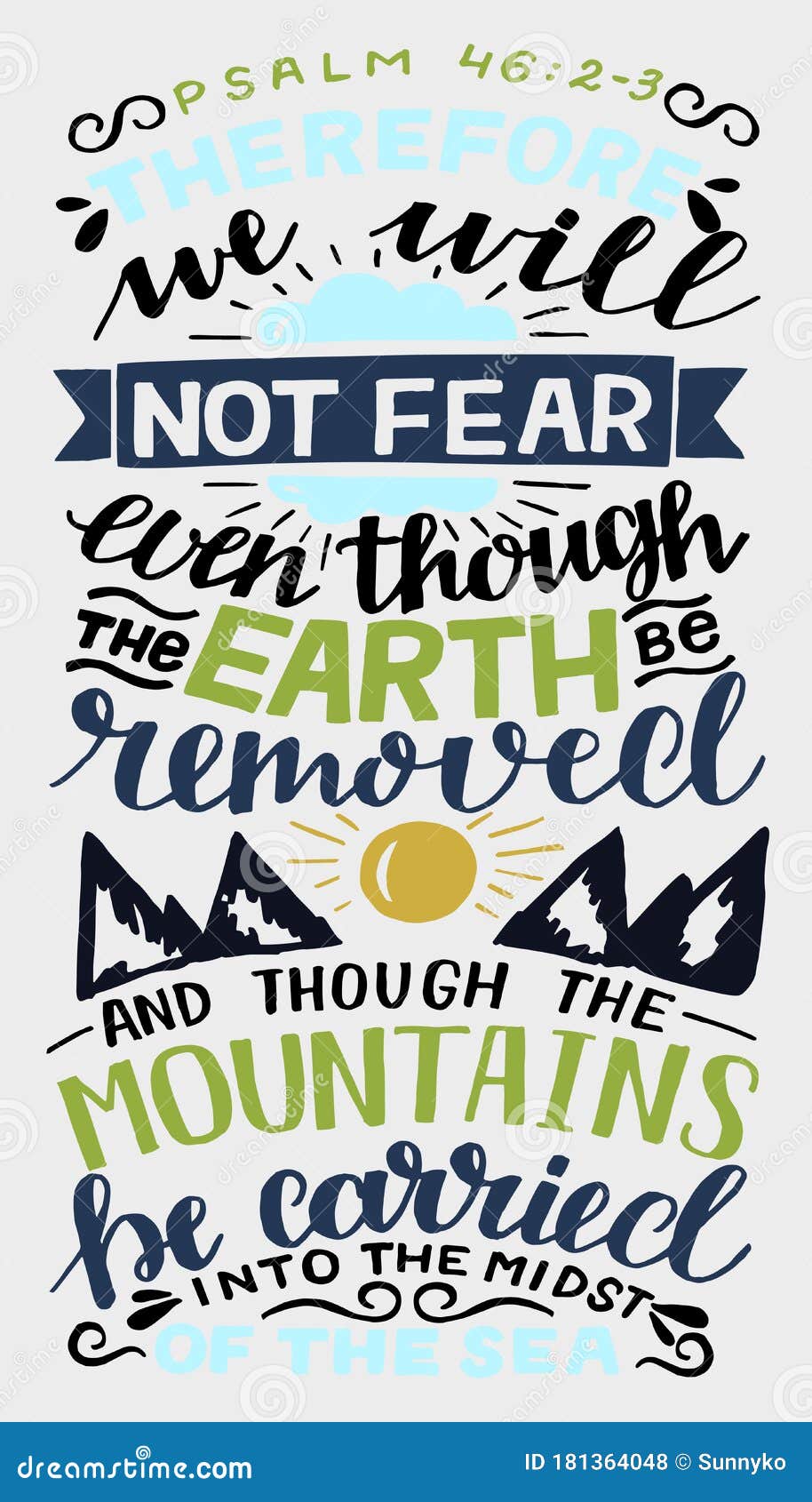 hand lettering with inspirational quote we will not fear, even though the earth removed