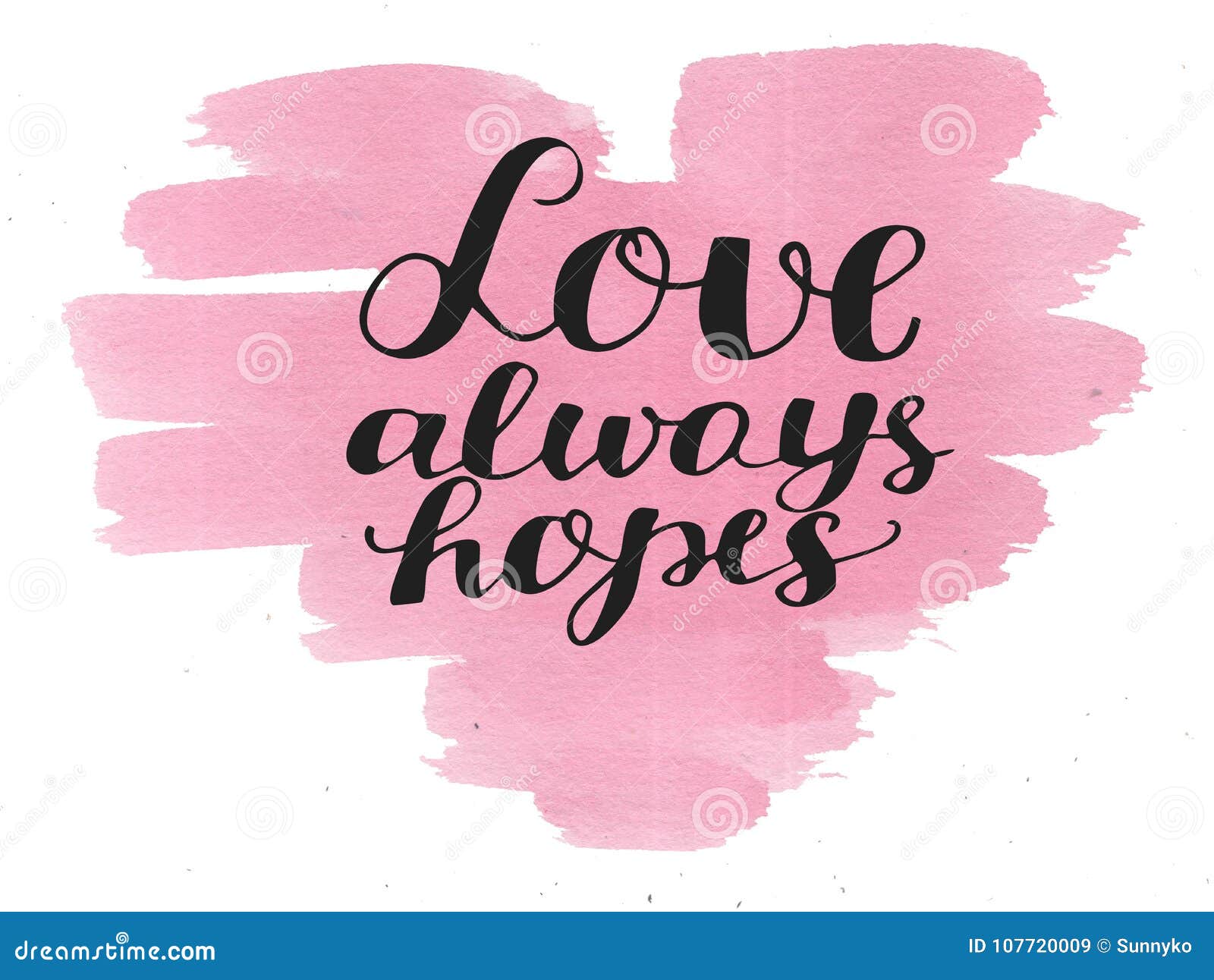 Hand Lettering Love always Hopes Made on Watercolor Background. Stock ...