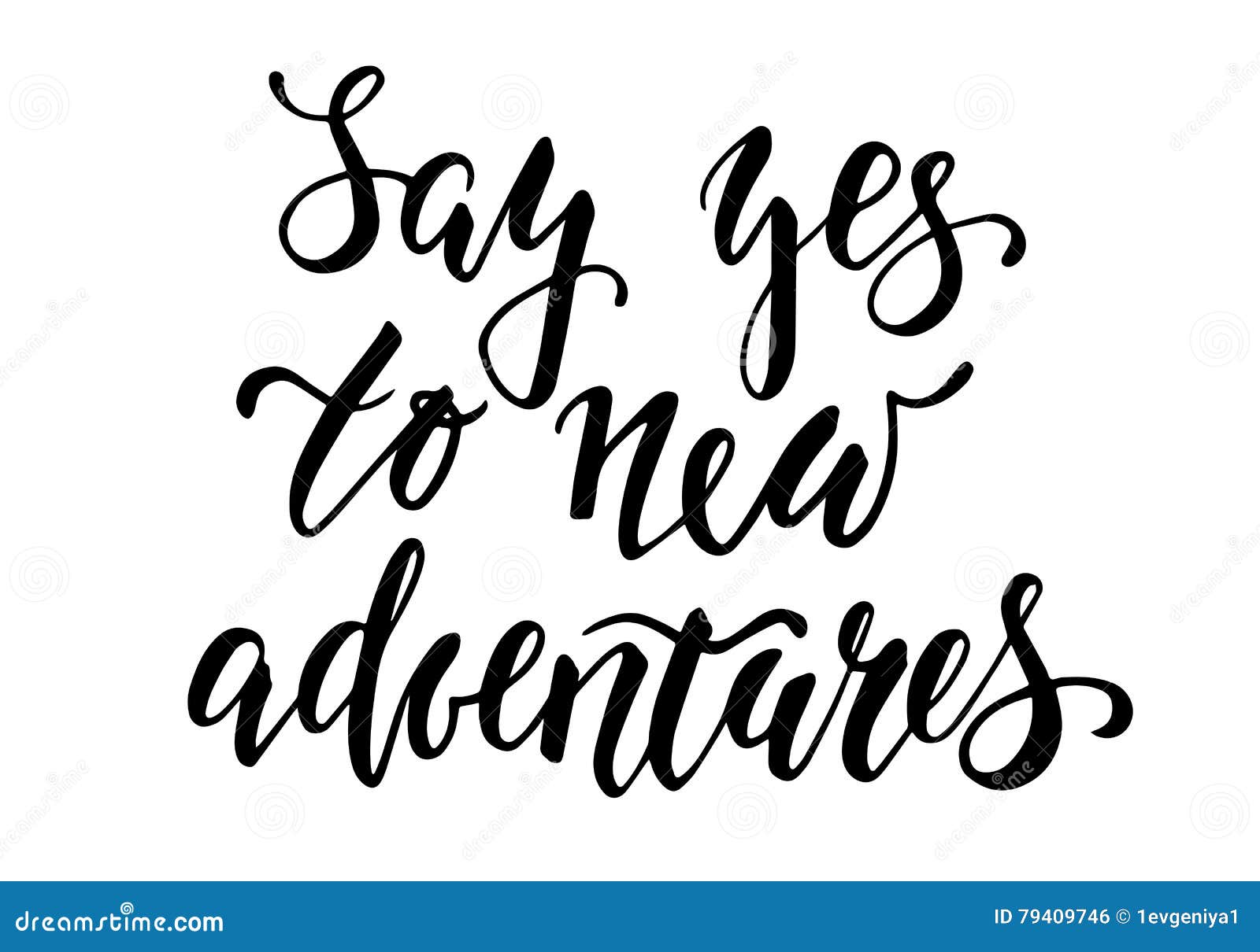 handdrawn lettering of a phrase say yes to new adventures