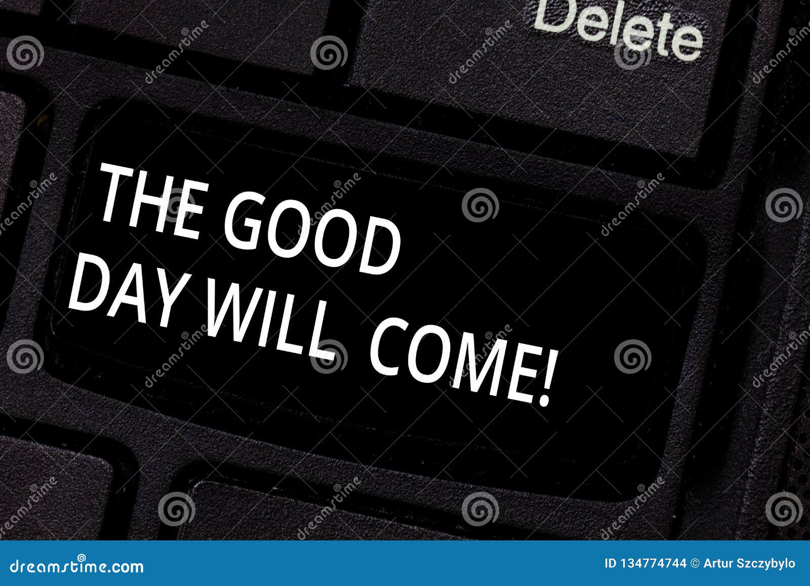 Handwriting Text The Good Day Will Come Concept Meaning Soon You