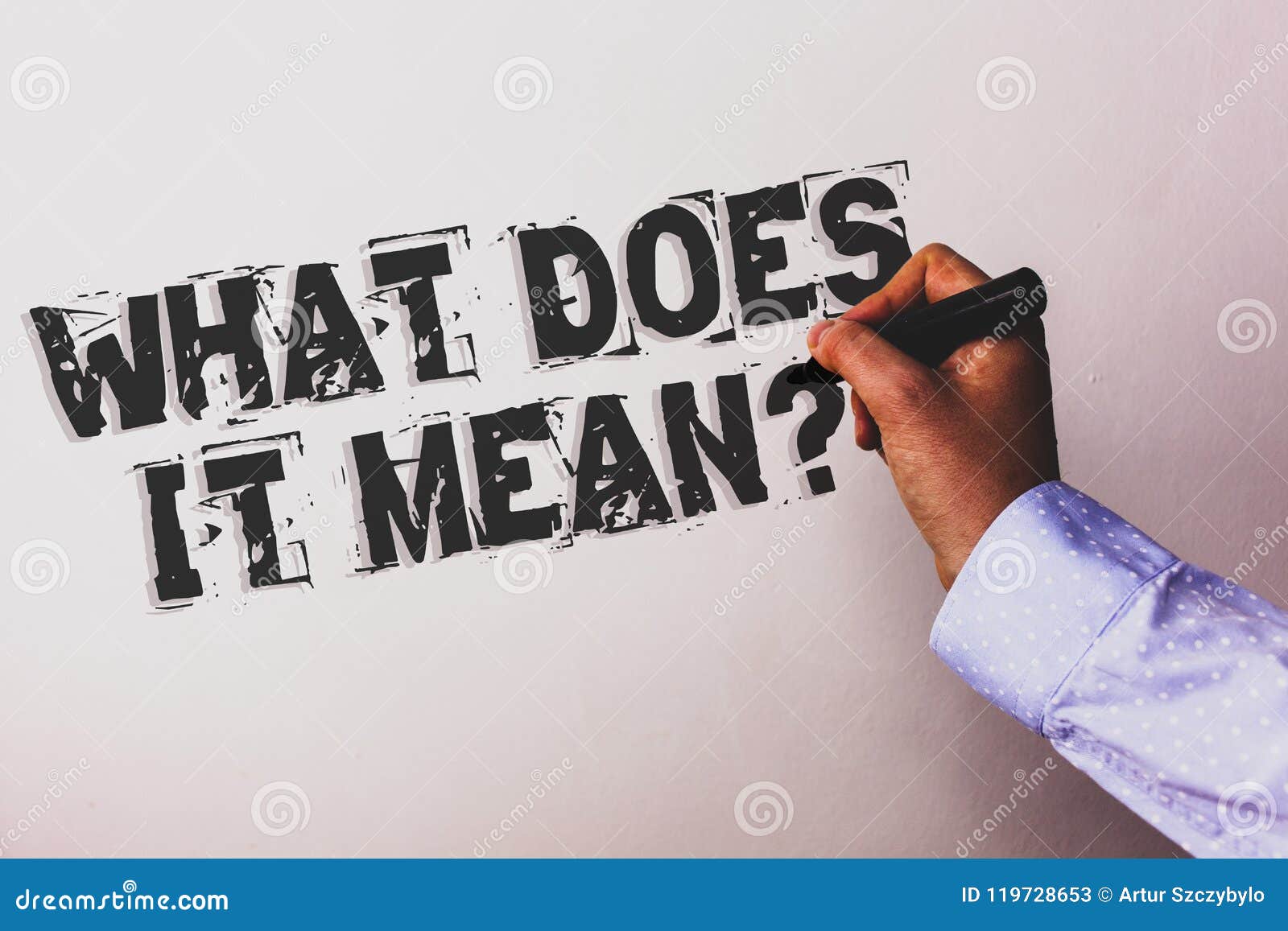 handwriting text what does it mean question. concept meaning confusion curiosity questioning inquire advisors hand holding black m