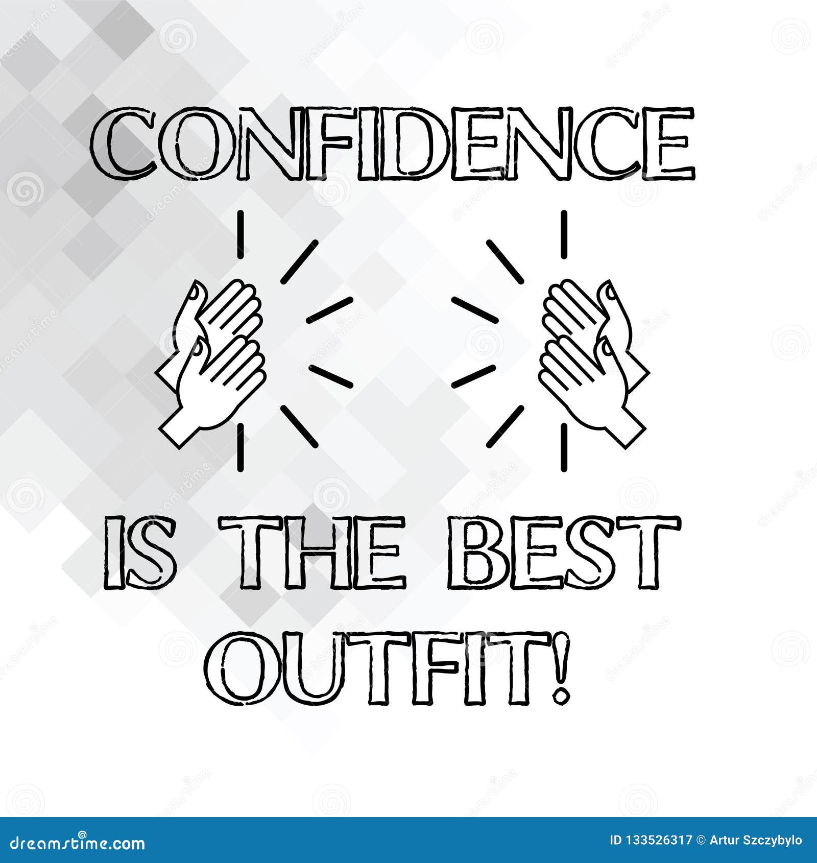 handwriting text writing confidence is the best outfit. concept meaning selfesteem looks better in you than clothes hu