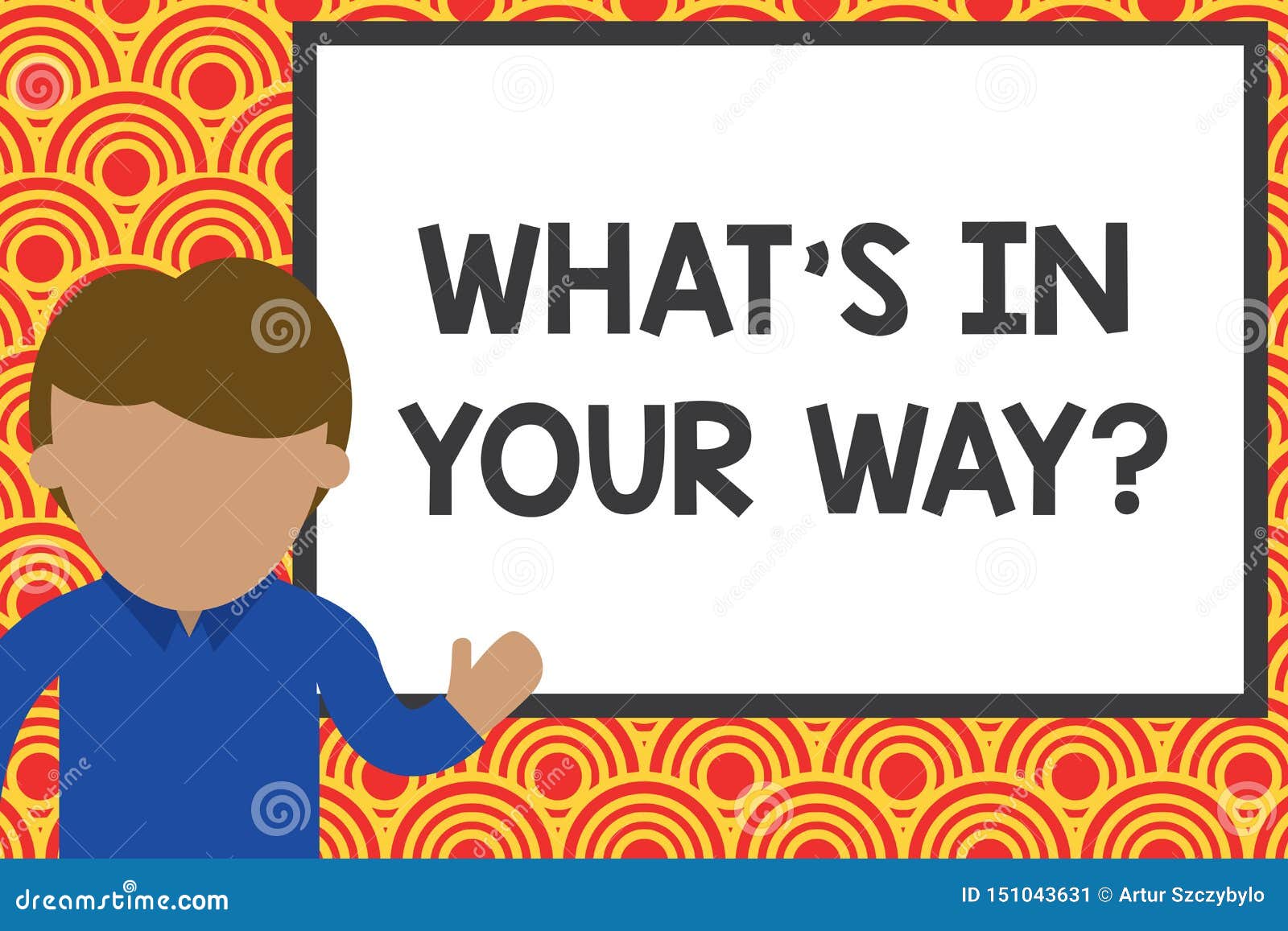 Handwriting Text Writing What S Is In Your Way Question Concept Meaning Someone Needs For A Particular Action Young Man Stock Illustration Illustration Of Concrete Concept