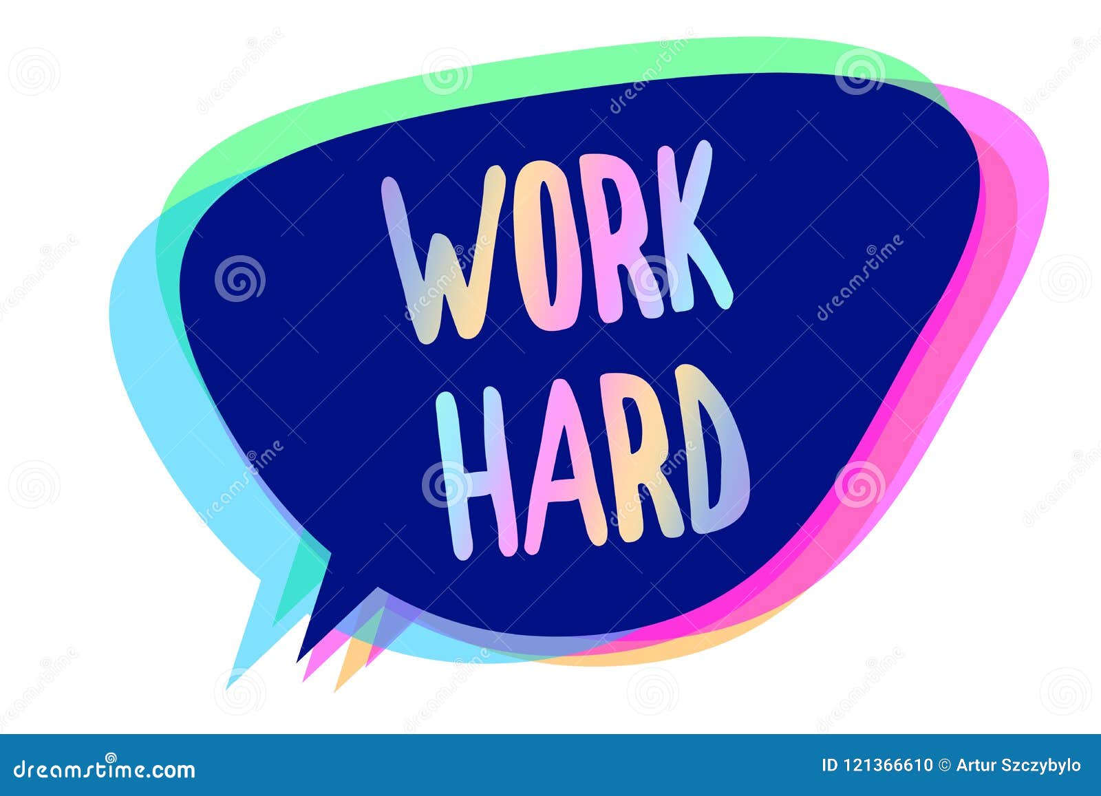 Handwriting Text Writing Work Hard. Concept Meaning Laboring that Puts  Effort into Doing and Completing Tasks Speech Bubble Idea M Stock  Illustration - Illustration of dedicated, commision: 121366610, image size:1600x1157