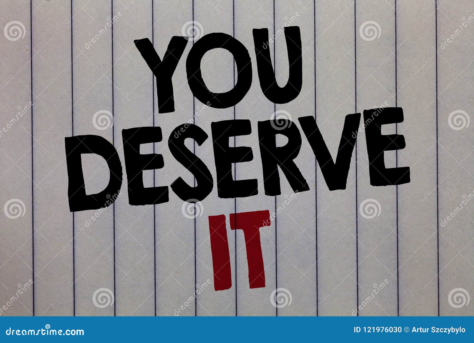 Handwriting Text Writing You Deserve it. Concept Meaning Reward for