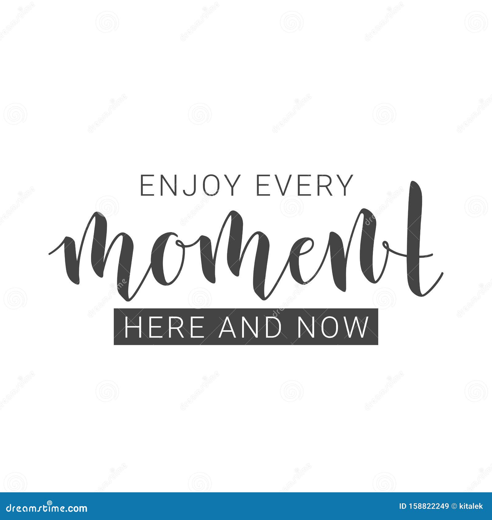 Handwritten Lettering of Enjoy Every Moment Here and Now Stock Vector ...