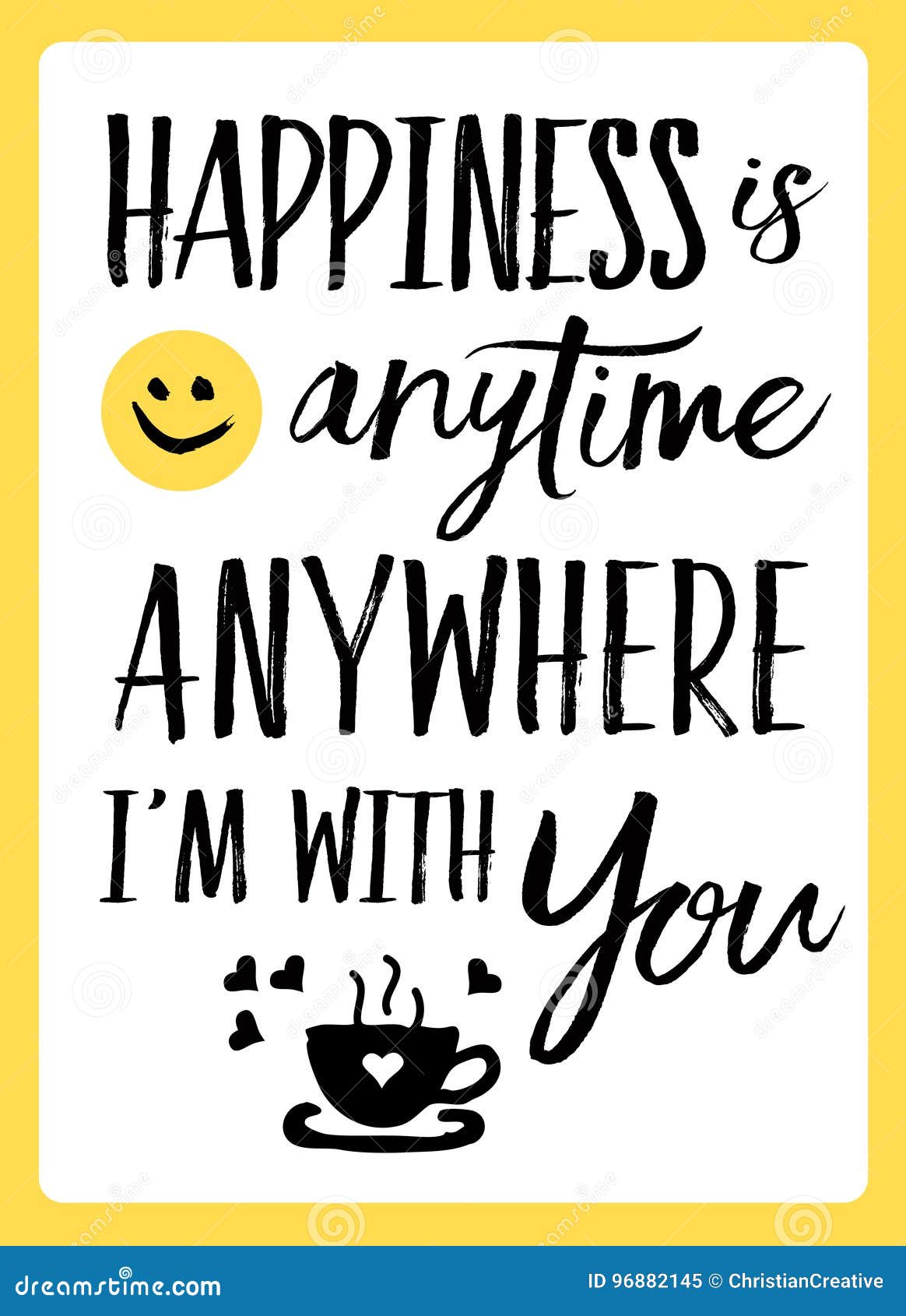happiness is anytime anywhere i`m with you