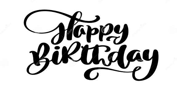 Happy Birthday Hand Drawn Text Phrase. Calligraphy Lettering Word ...