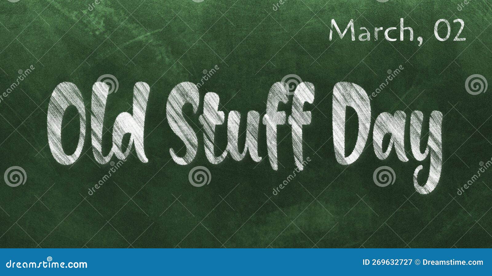 Happy Old Stuff Day, March 02. Calendar of March Chalk Text Effect