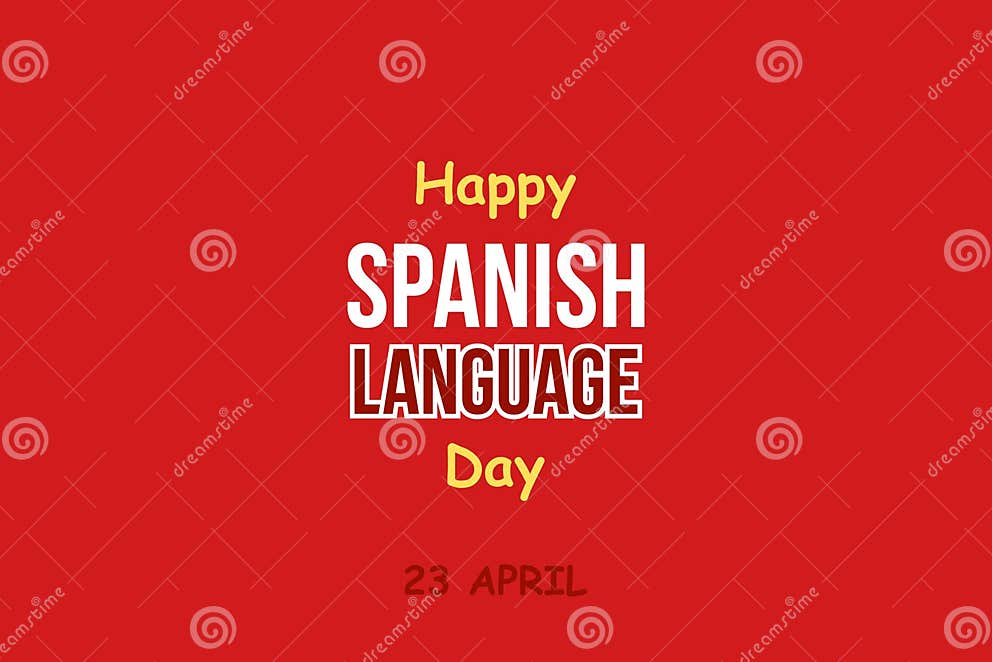 Happy Spanish Language Day. 23 April. Spanish Language Day Typography