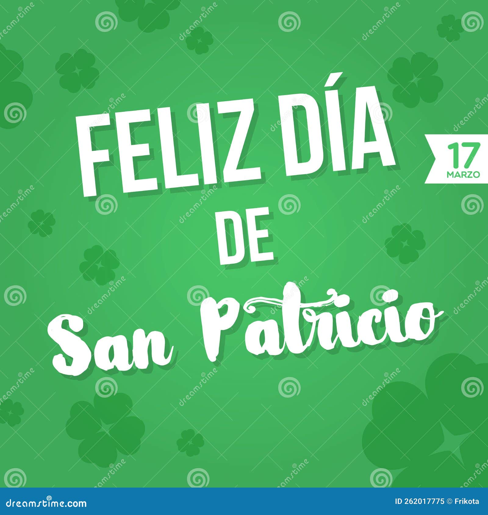 happy st. patrick`s day in spanish. feliz dia de san patricio. march 17.  , flat 