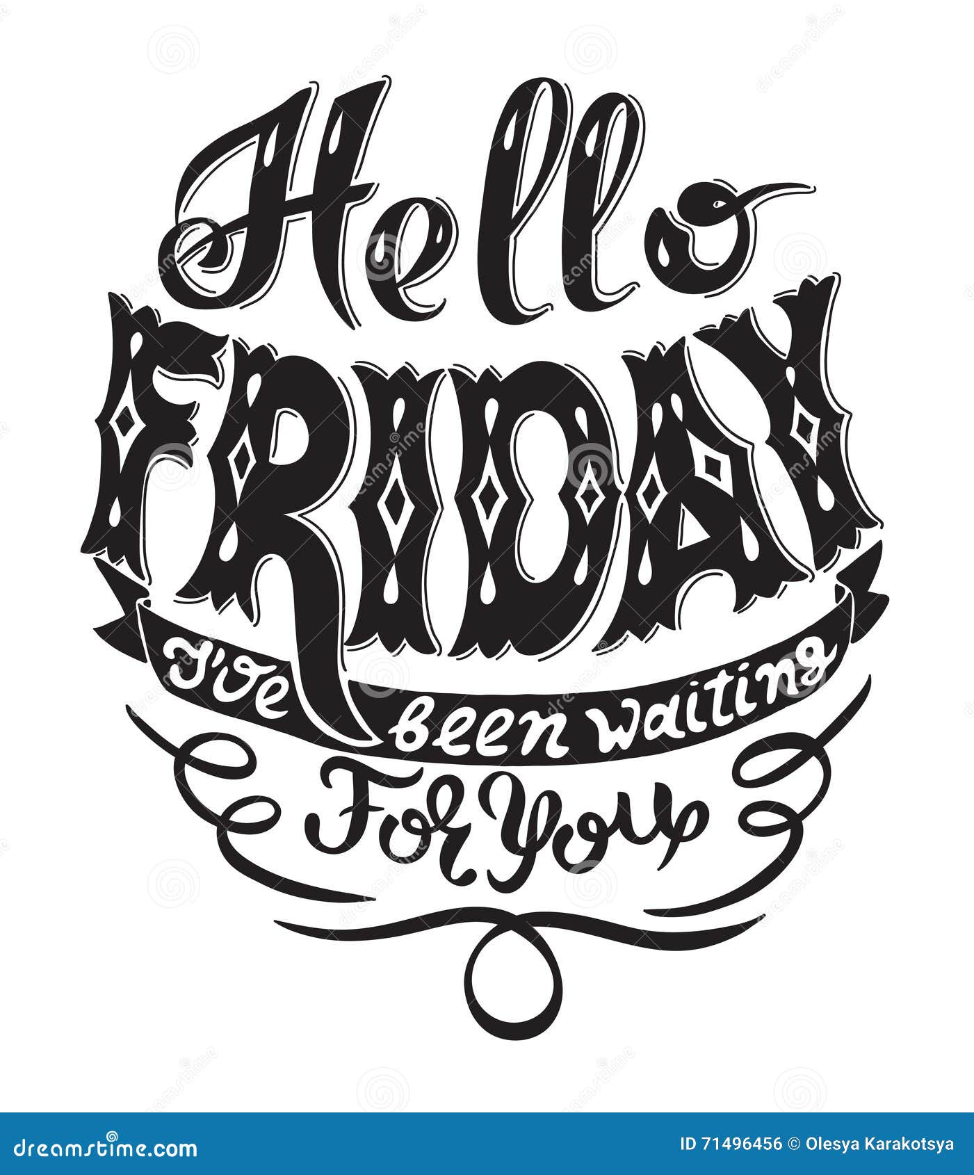hello friday i have been waiting for you handwritting lettering