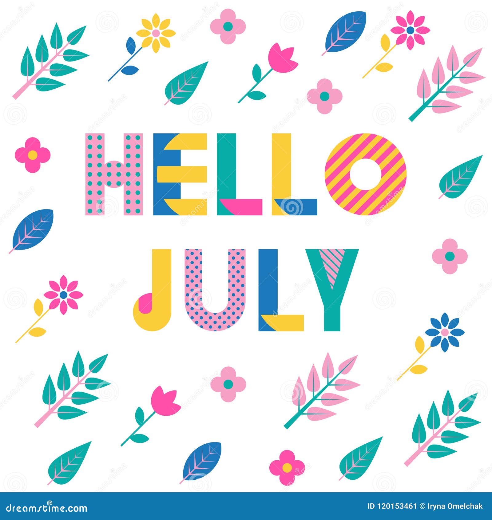 Hello July. Trendy Geometric Font. Text, Foliage and Flowers Isolated ...