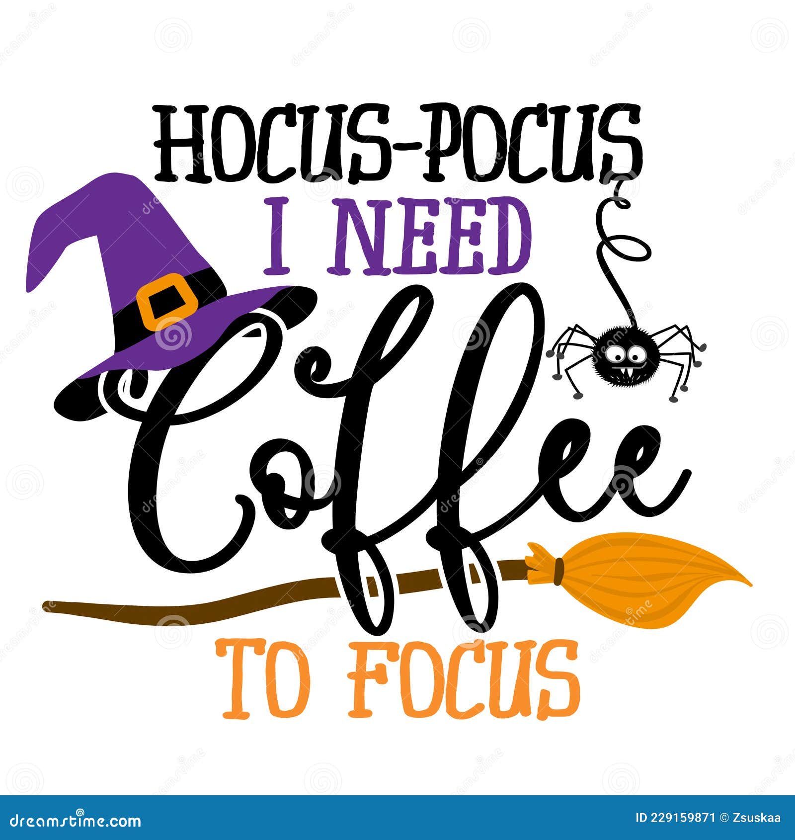 Hocus Focus J Ai Besoin De Cafe Pour Focaliser La Citation Halloween Sur Fond Blanc Avec Balai Et Chapeau Sorcier Illustration De Vecteur Illustration Du Potiron Drole