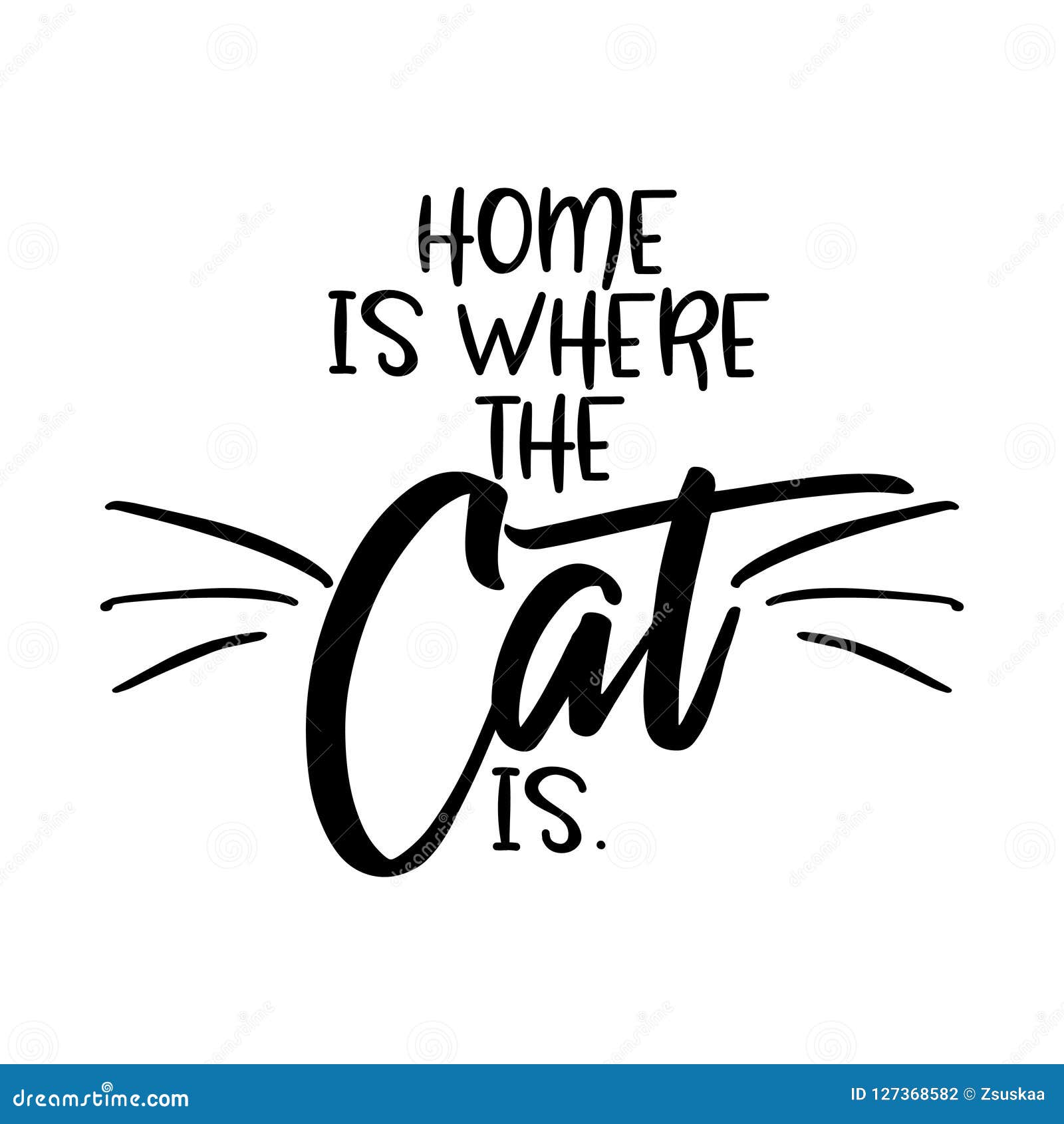 home is where the cat is.