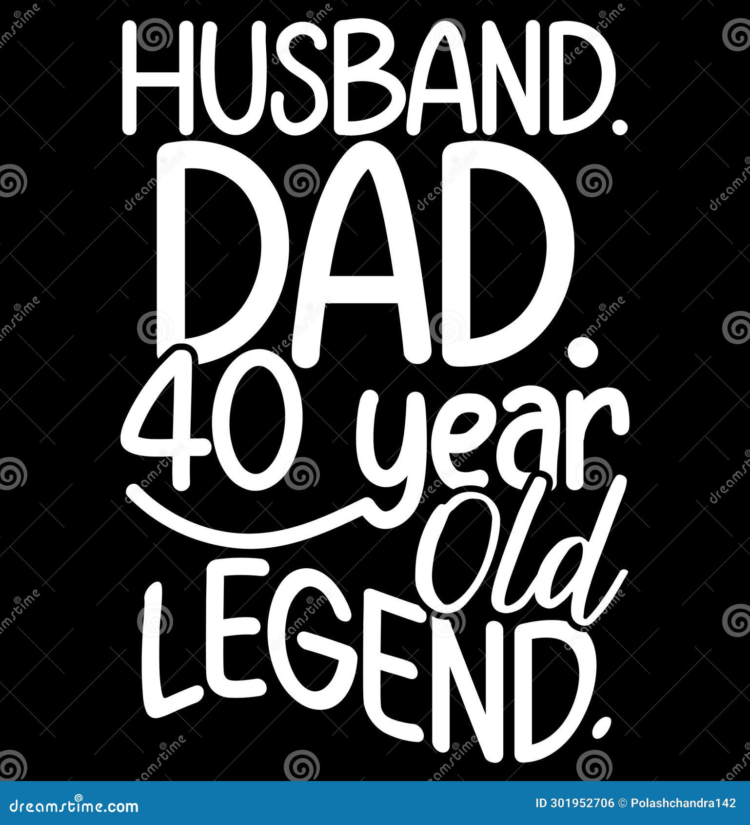Husband Dad 40 Year Old Legend Lettering Design, Husband Dad Awesome