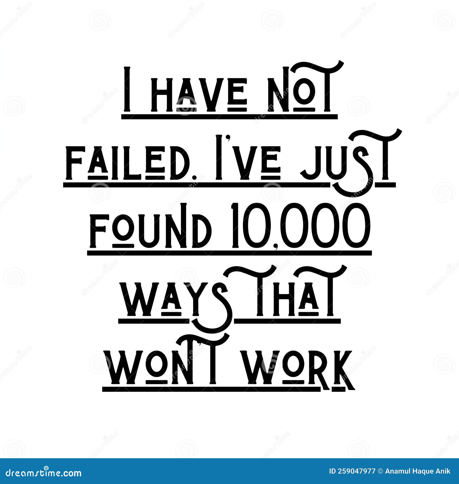 i have not failed. itop motivational quote, inspirational quote on white background