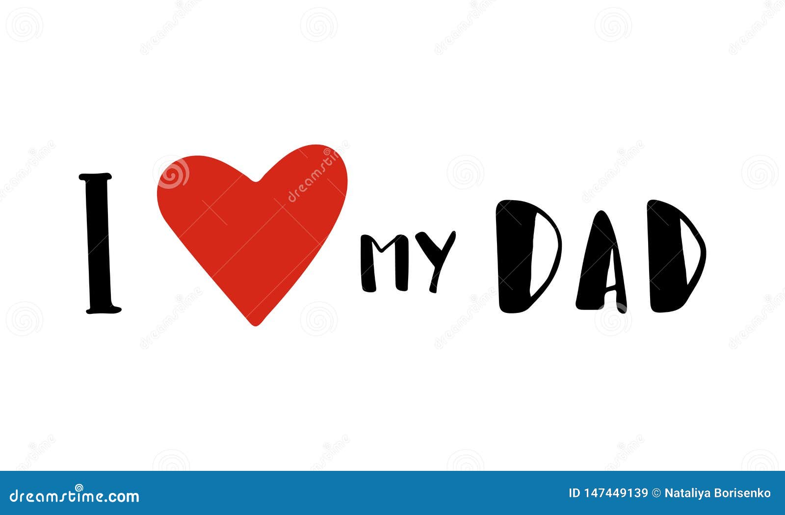 I Love My Dad - Quote Lettering Isolated on White Background. Grunge ...