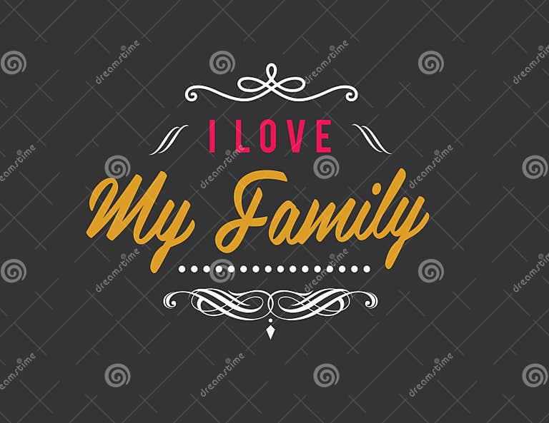I Love My Family. Best Motivational Quotes Illustration Stock Vector