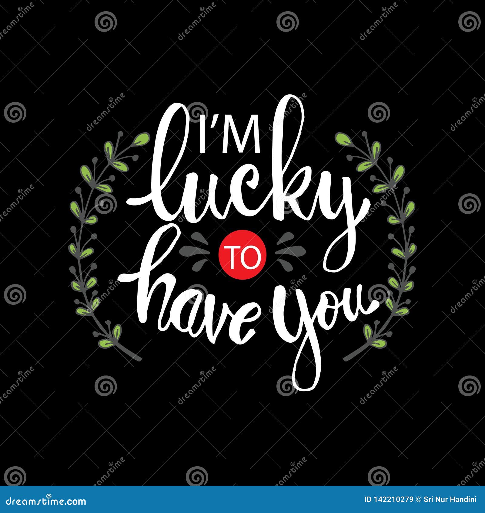 I`m Lucky To Have You Hand Lettering. Stock Illustration ...