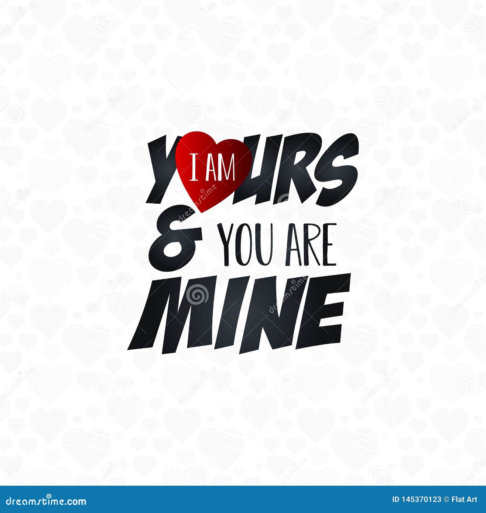 I am Yours & You are Mine Typography Background Stock Vector