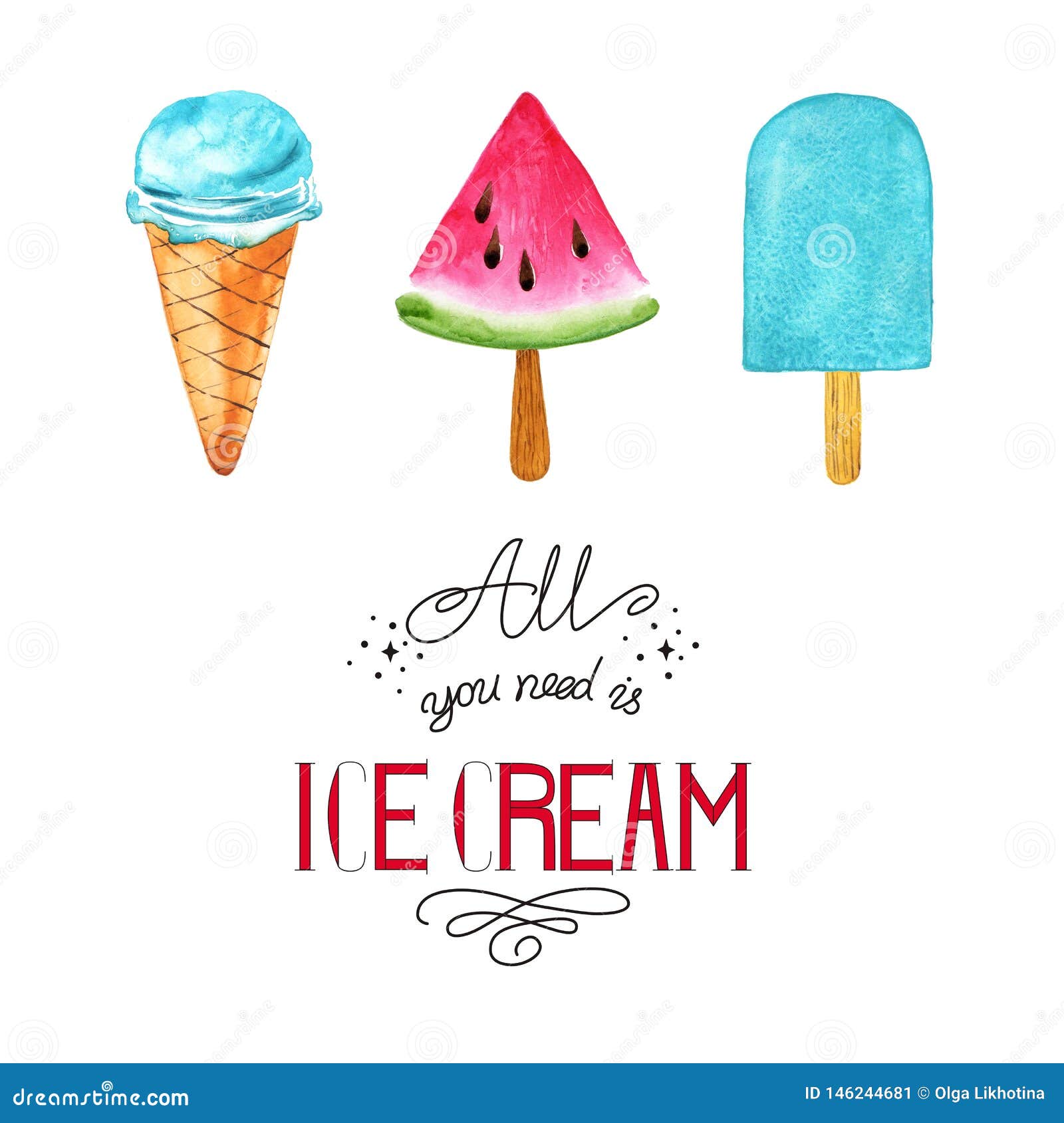 Ice Cream Collection. ALL YOU NEED is ICE CREAM. Watercolor ...
