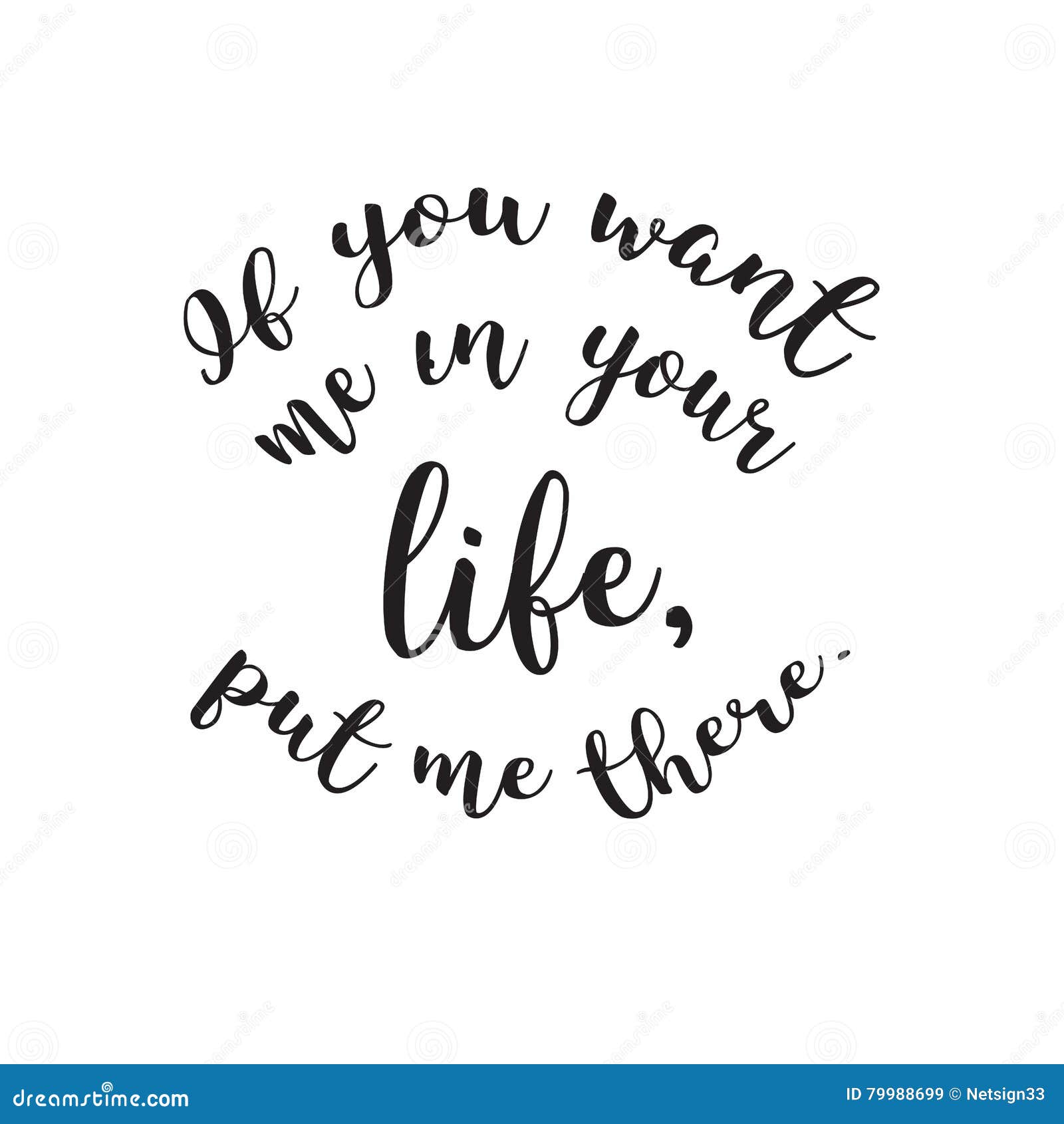 If You Want Me In Your Life Put Me There Quote Stock Illustration Illustration Of Confident Typographic