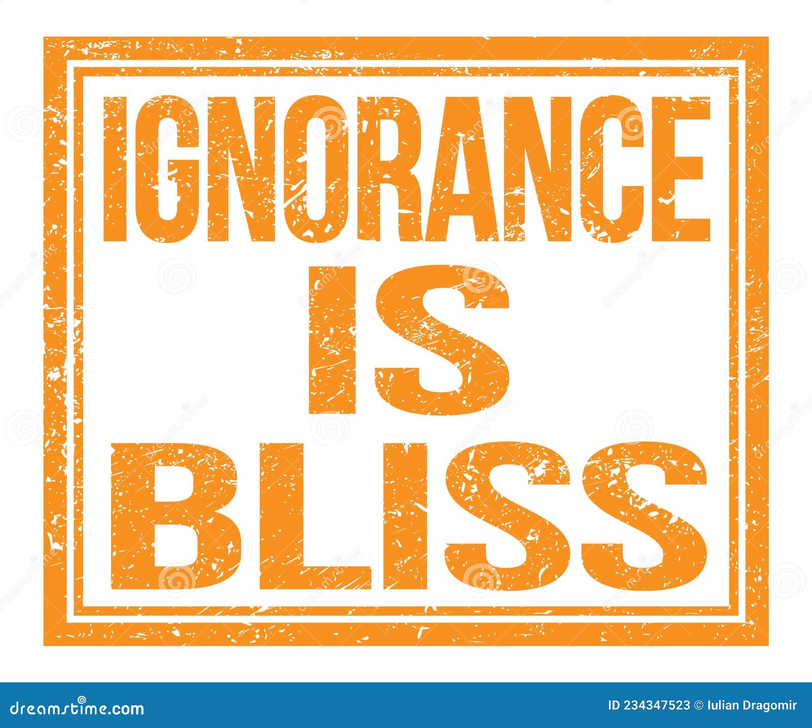 IGNORANCE IS BLISS, text on orange grungy stamp sign