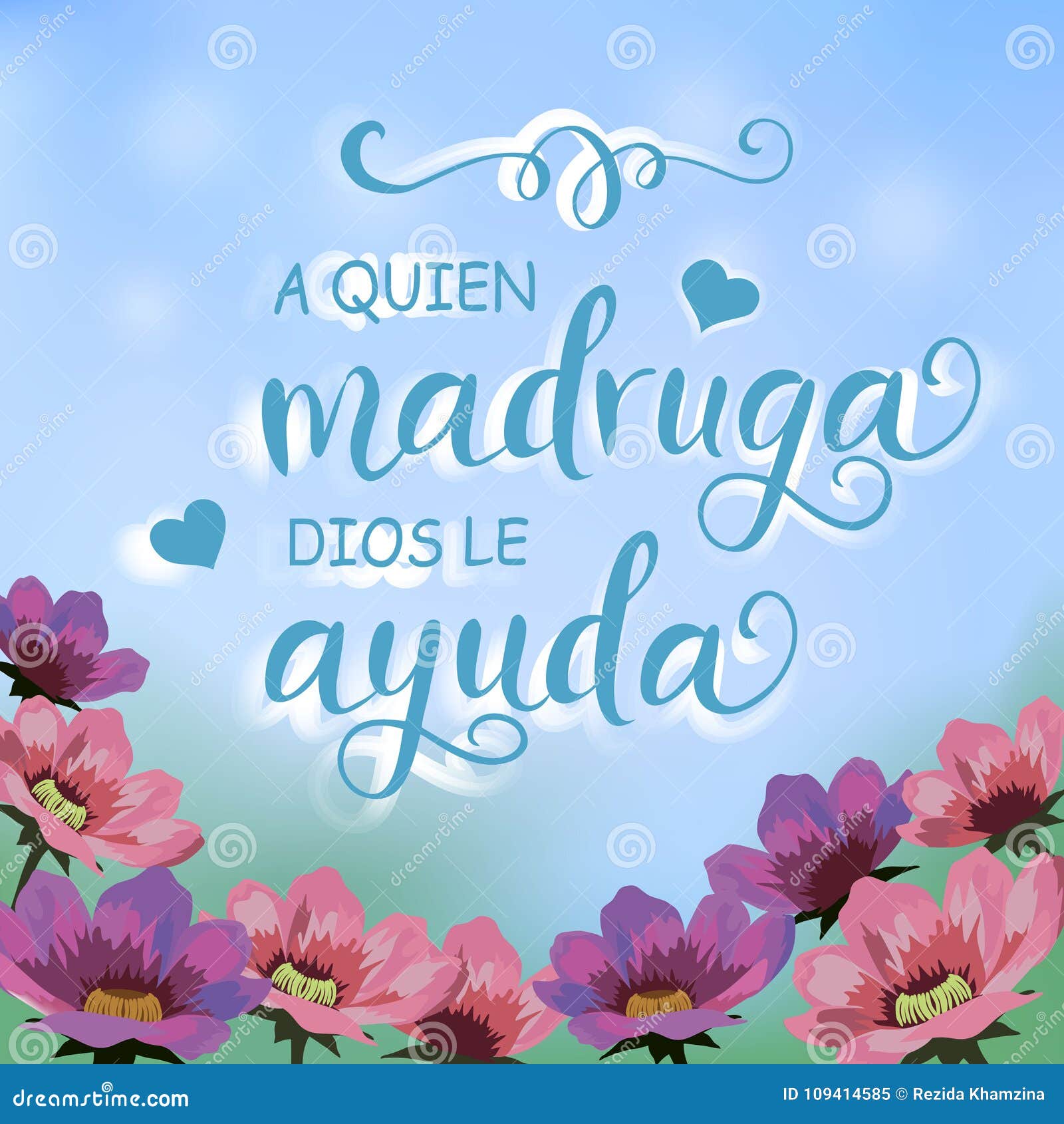  with flowers garden, blue sky and calligraphy lettering in spanish of proverb a quien madruga dios le ayuda