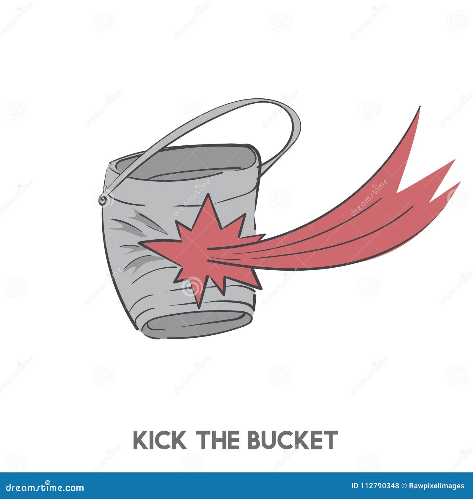 Idiom: Kick the bucket 