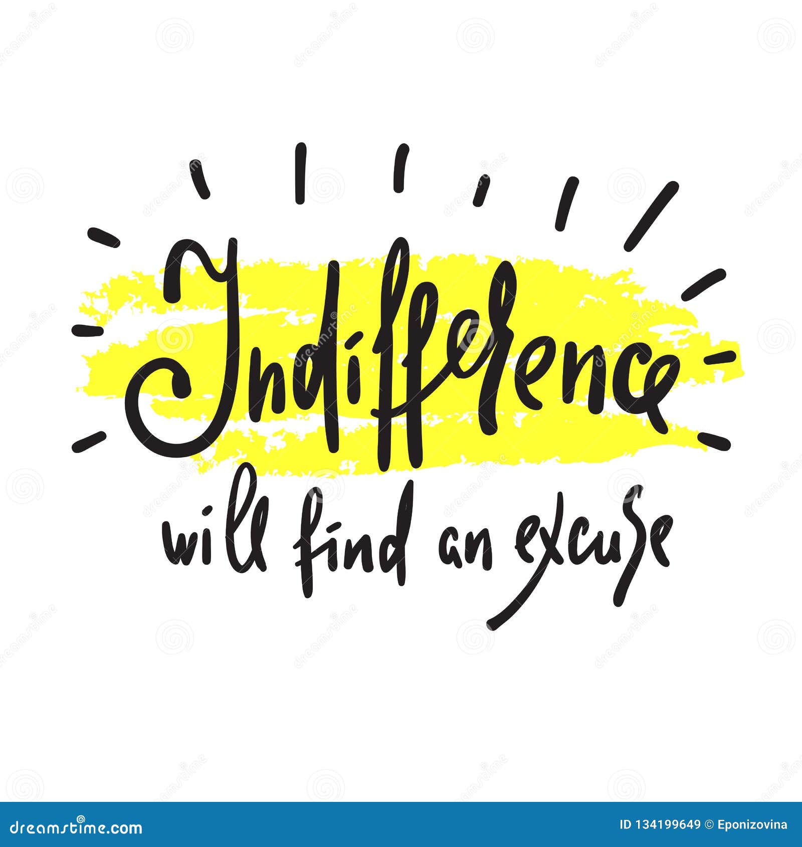 Indifference Will Find an Excuse - Inspire and Motivational Quote. Hand