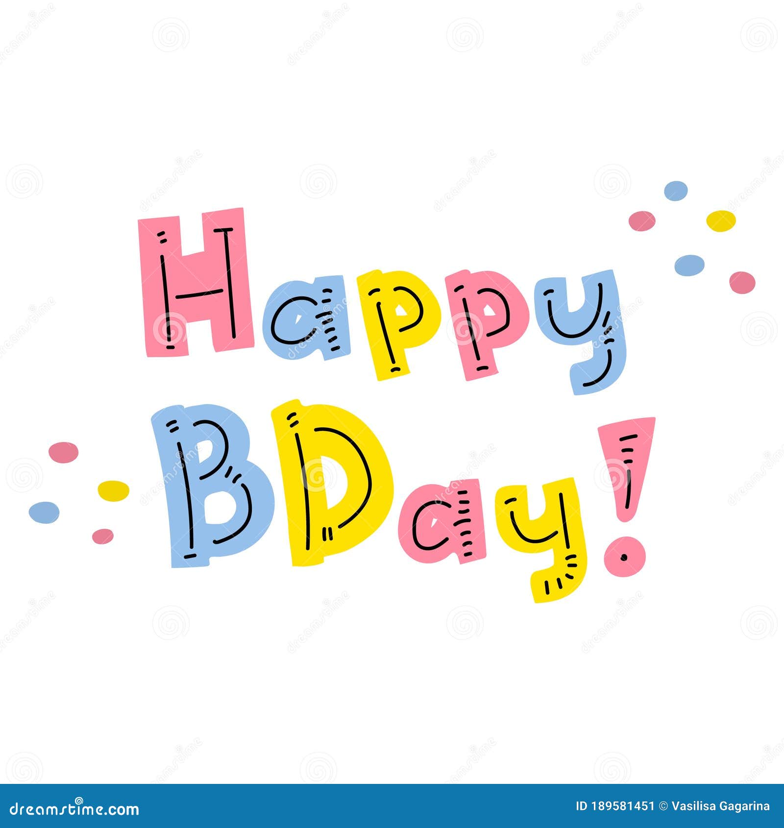Inscripción Dibujada a Mano Feliz Cumpleaños. Letras Bonitas En Colores De  Moda. Letras Coloreadas Sobre Un Fondo Blanco Con Un Fo Ilustración del  Vector - Ilustración de colorido, textura: 189581451