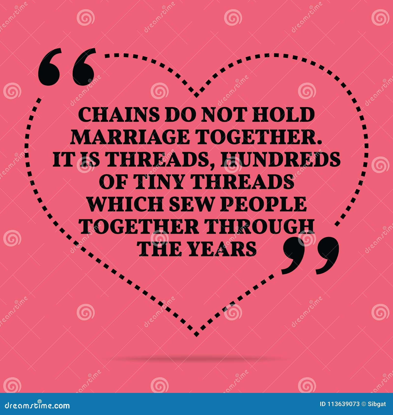 Inspirational Love Marriage Quote. Chains Do Not Hold Marriage T Stock ...