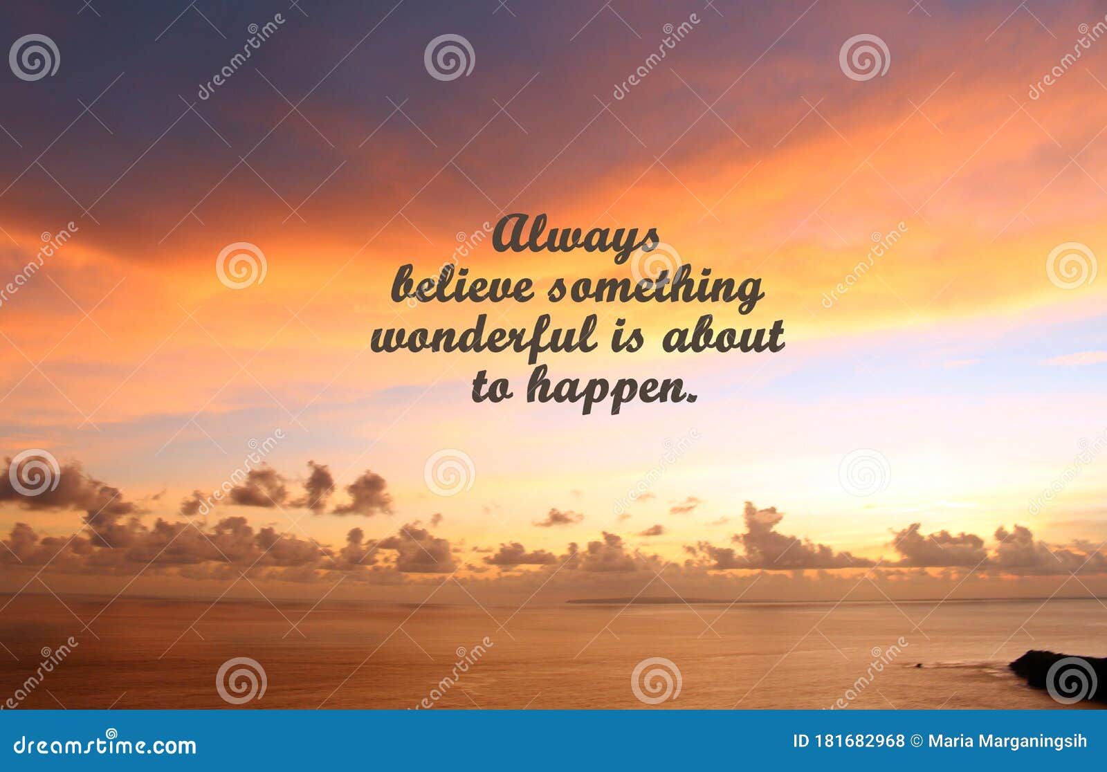 Inspirational Motivational Quote Always Believe Something Wonderful Is About To Happen With Beautiful Sky Colors Over The Ocean Stock Photo Image Of Inspired Inspiration