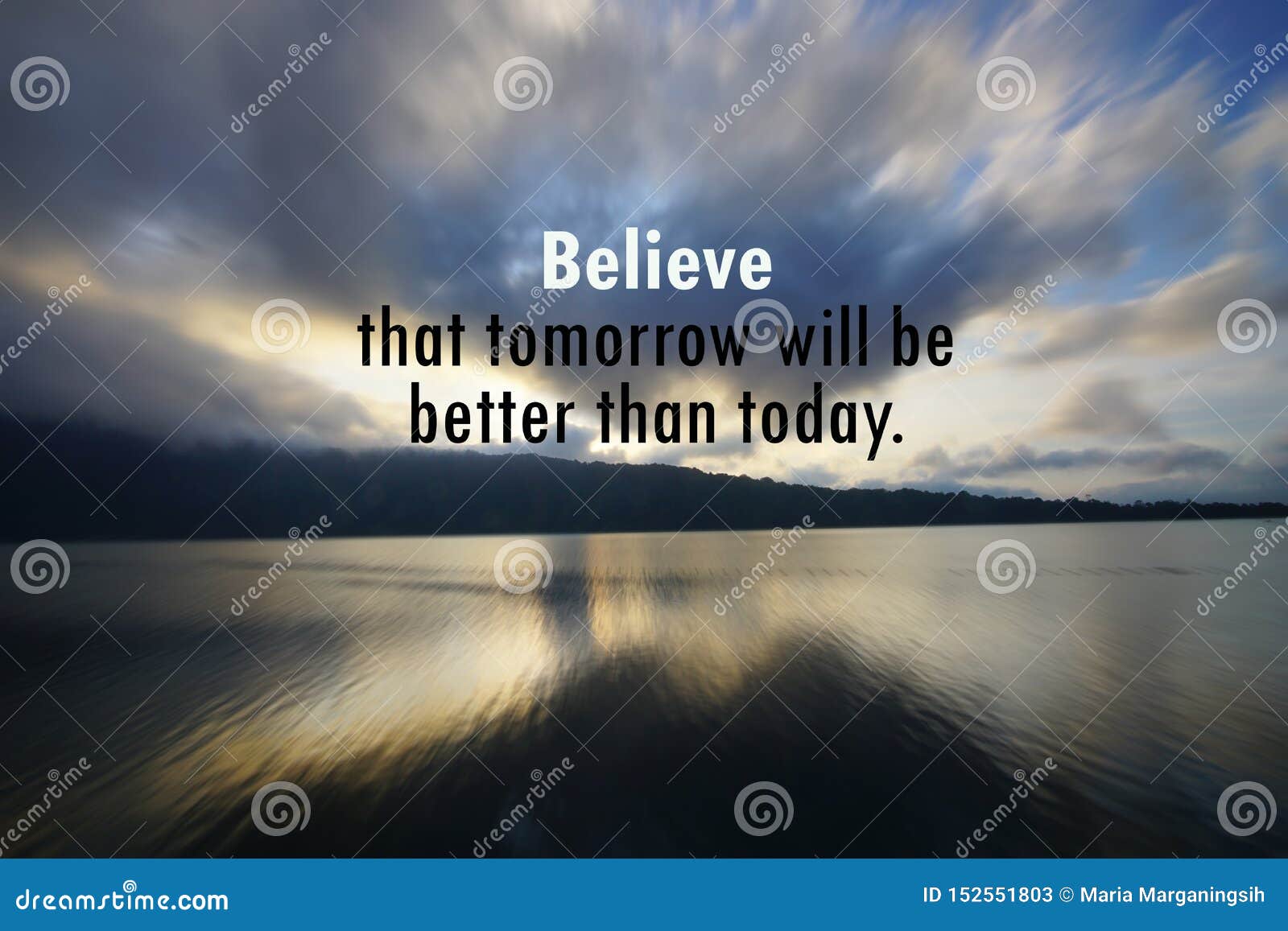 Inspirational Motivational Quote Believe That Tomorrow Will Be Better Than Today With Rushing Clouds Pattern In The Sky Blue Stock Image Image Of Design Nature Inspirational Motivational Quote Believe That Tomorrow Will Be Better Than Today With Rushing Clouds Pattern In The Sky Blue Stock Image Image Of Design Nature