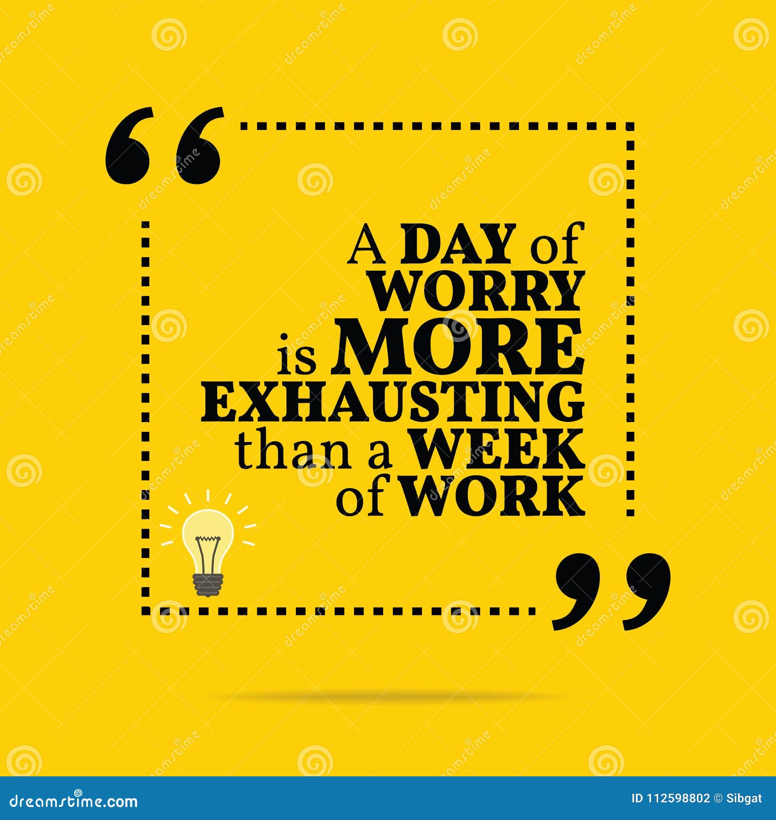 Inspirational Motivational Quote. a Day of Worry is More Exhaust ...