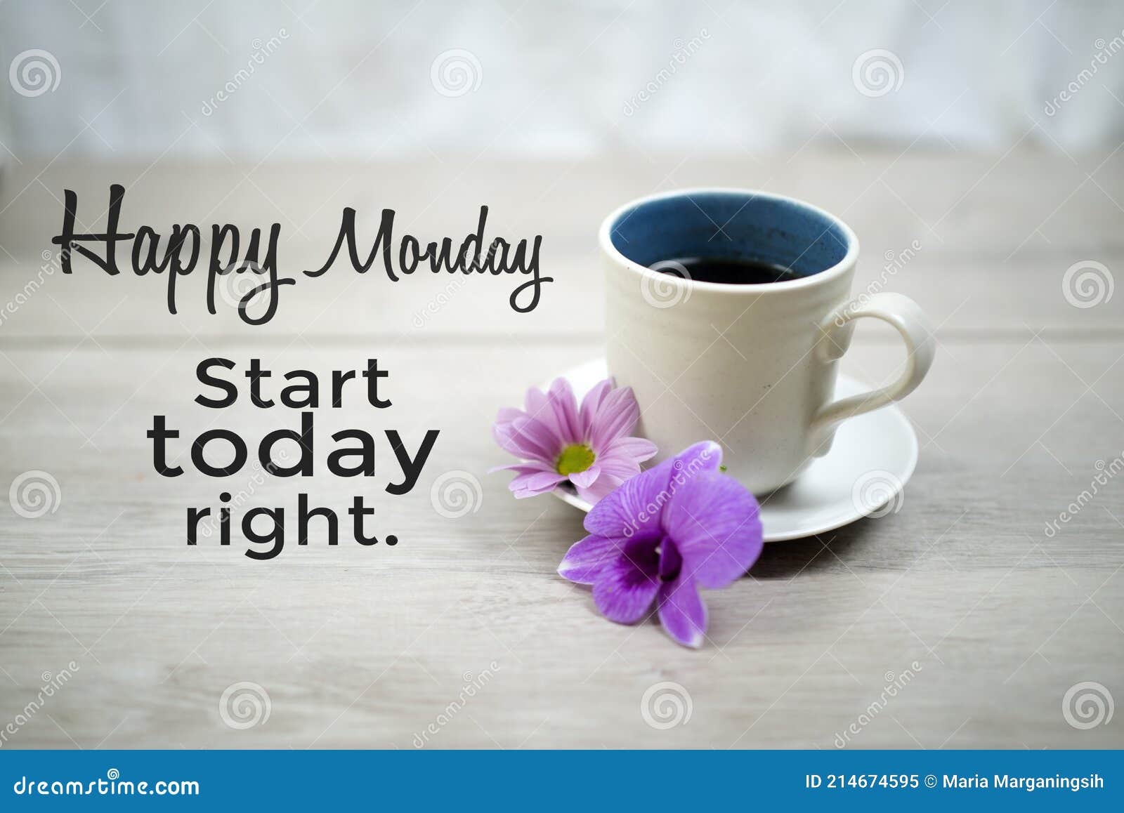 Inspirational Motivational Quote - Happy Monday. Start Today Right. with  Cup of Morning Coffee and Purple Flowers on White Table. Stock Image -  Image of light, happymonday: 214674595